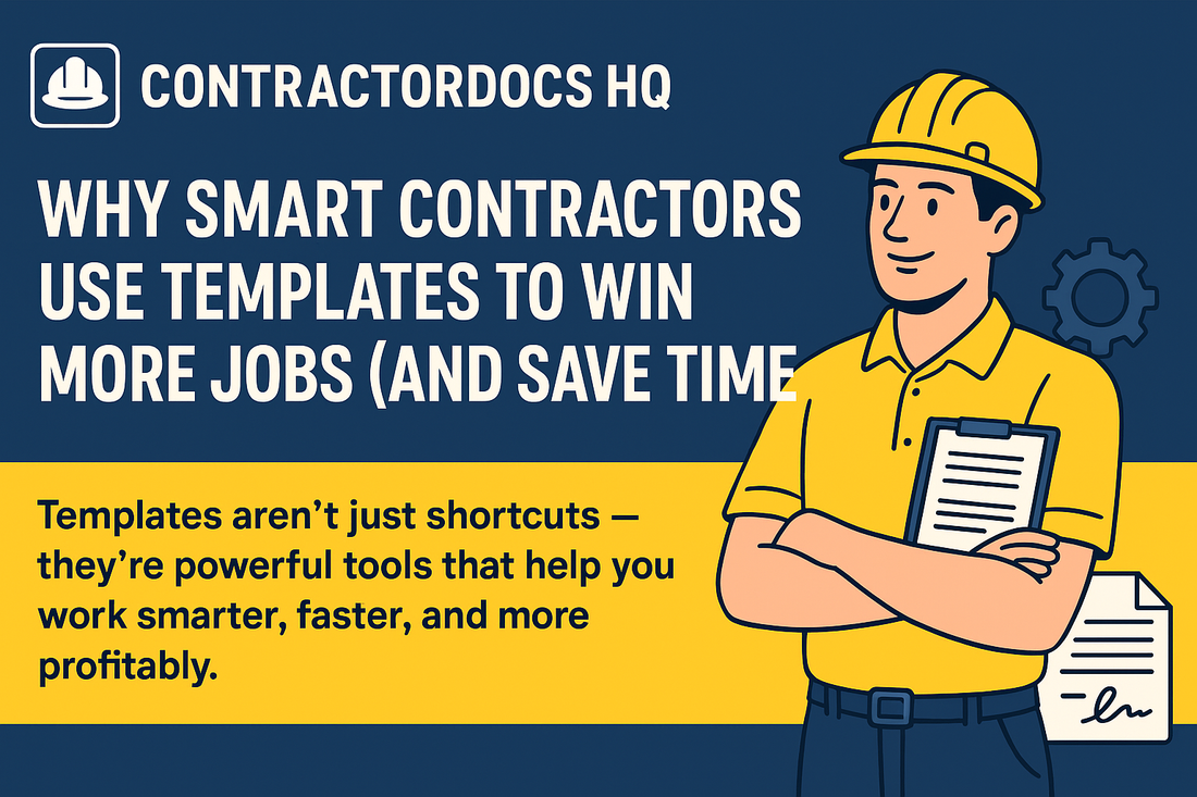 Why Smart Contractors Use Templates to Win More Jobs (and Save Time)